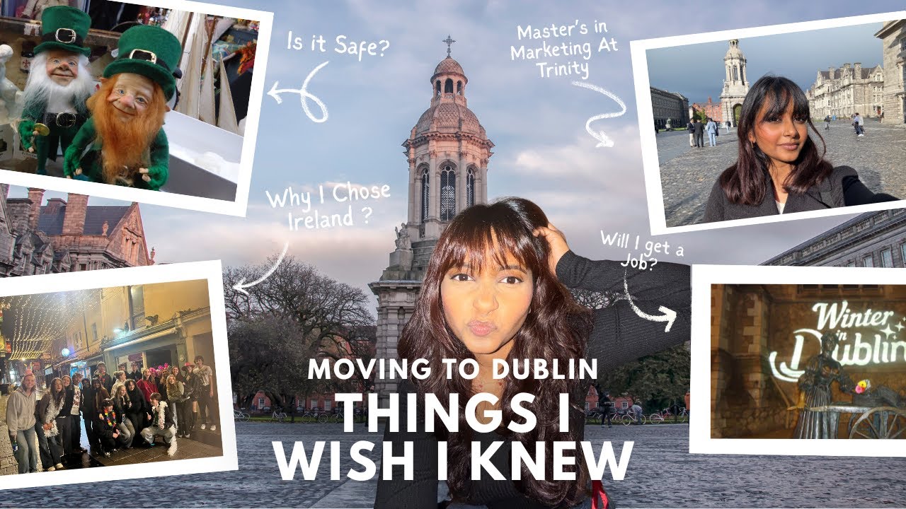 Living in Dublin as a Trinity Marketing Masters Student: Things I Wish I Knew​