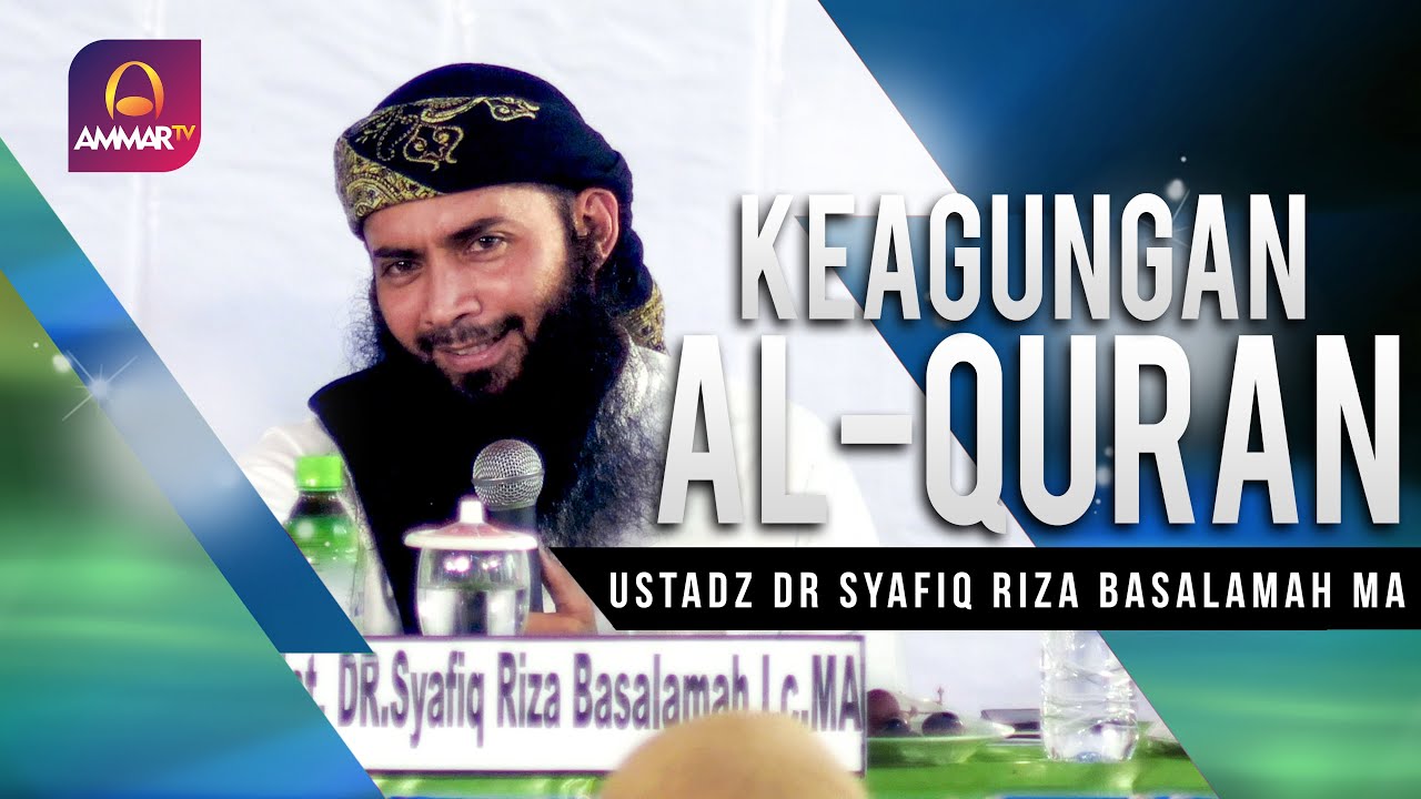 Keagungan Al Quran || Ustadz Syafiq Riza Basalamah