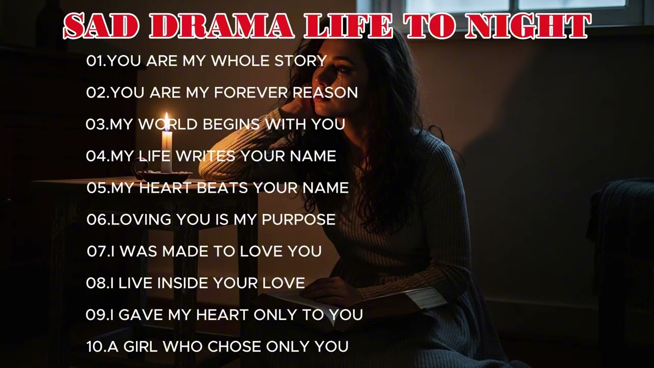 🥺💔🎶You are My Whole Story---Best Sad Lyric music Playlist Listen To night
