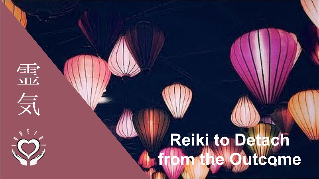 Reiki to Detach from the Outcome | Energy Healing