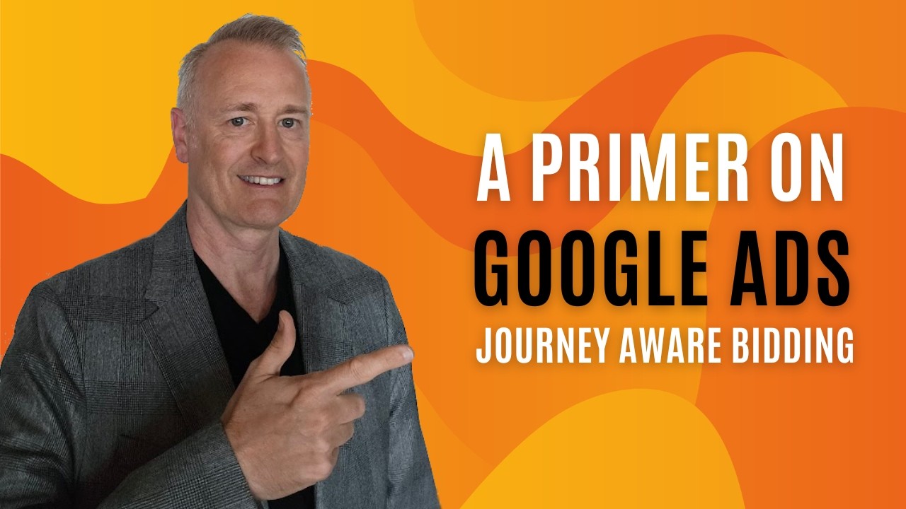 A Primer on Google Ads Journey Aware Bidding