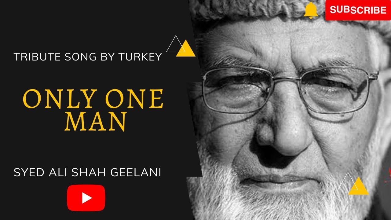 Only One Man (Syed Ali Geelani) | Song by Turkey |
