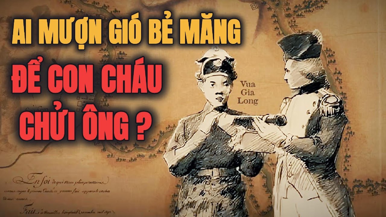 AI G&Aacute;N CHO VUA GIA LONG L&Agrave; &lsquo;C&Otilde;NG RẮN CẮN G&Agrave; NH&Agrave;&rsquo;?