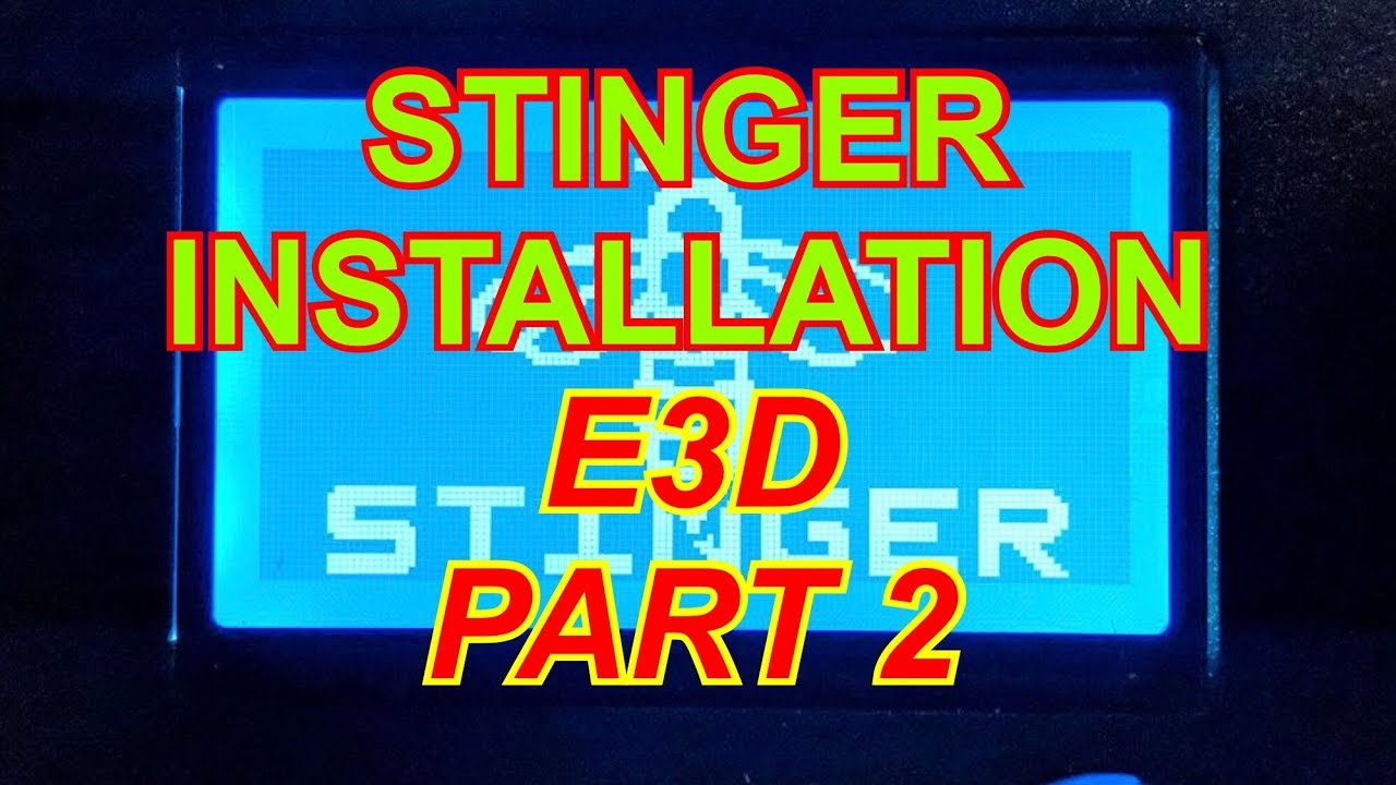 STINGER INSTALL E3D Part2