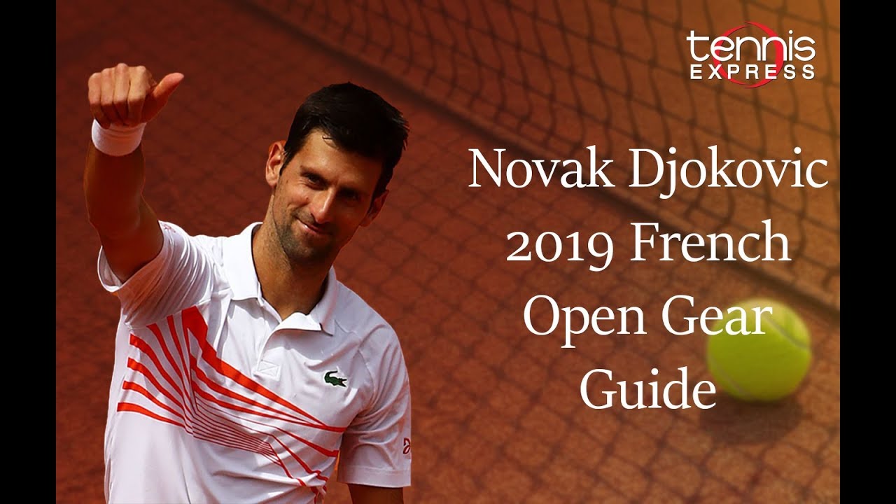 Novak Djokovic 2019 French Open Gear Guide | Tennis Express