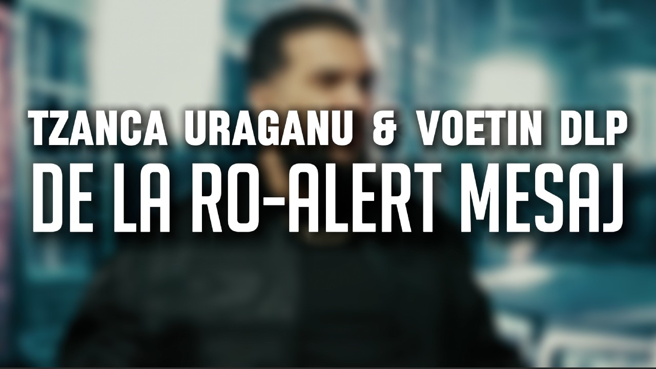 Tzanca Uraganu & Voetin DLP - De la Ro-Alert mesaj | Manele 2026 Versuri