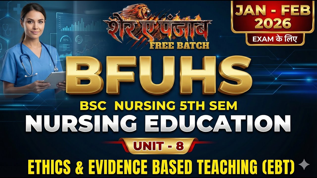 Nursing Education Unit 8 | Ethics & Evidence Based Teaching (EBT) | BFUHS B.Sc Nursing 5th Sem