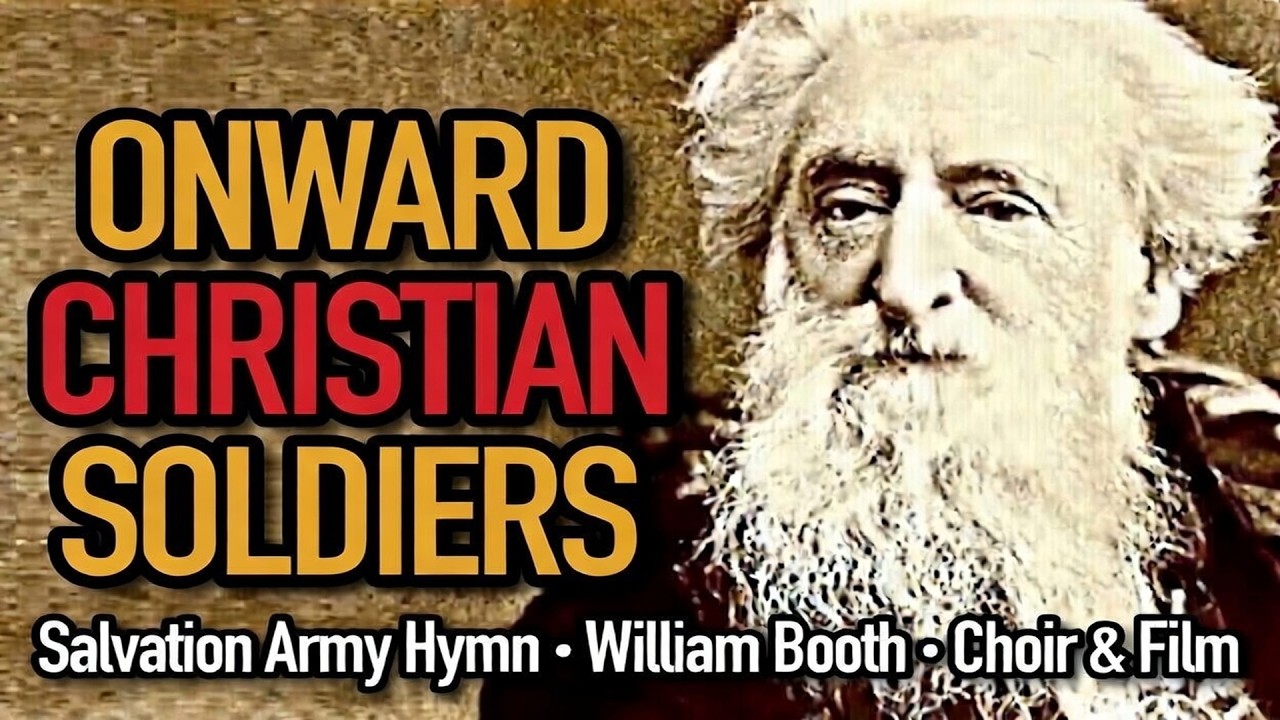 Onward Christian Soldiers - Hymn / Choir / William Booth Audio/Film - Salvation Army