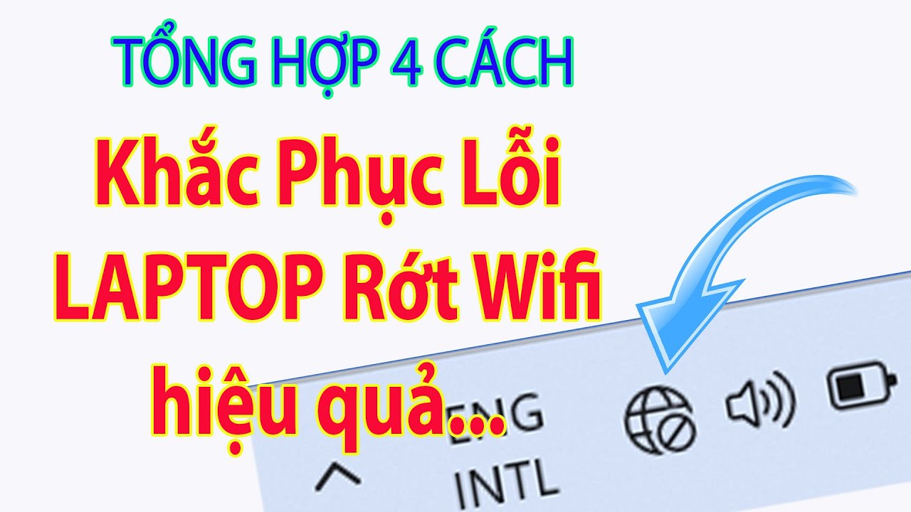 Tổng hợp 4 cách Khắc phục lỗi Laptop mất kết nối Wifi hiệu quả