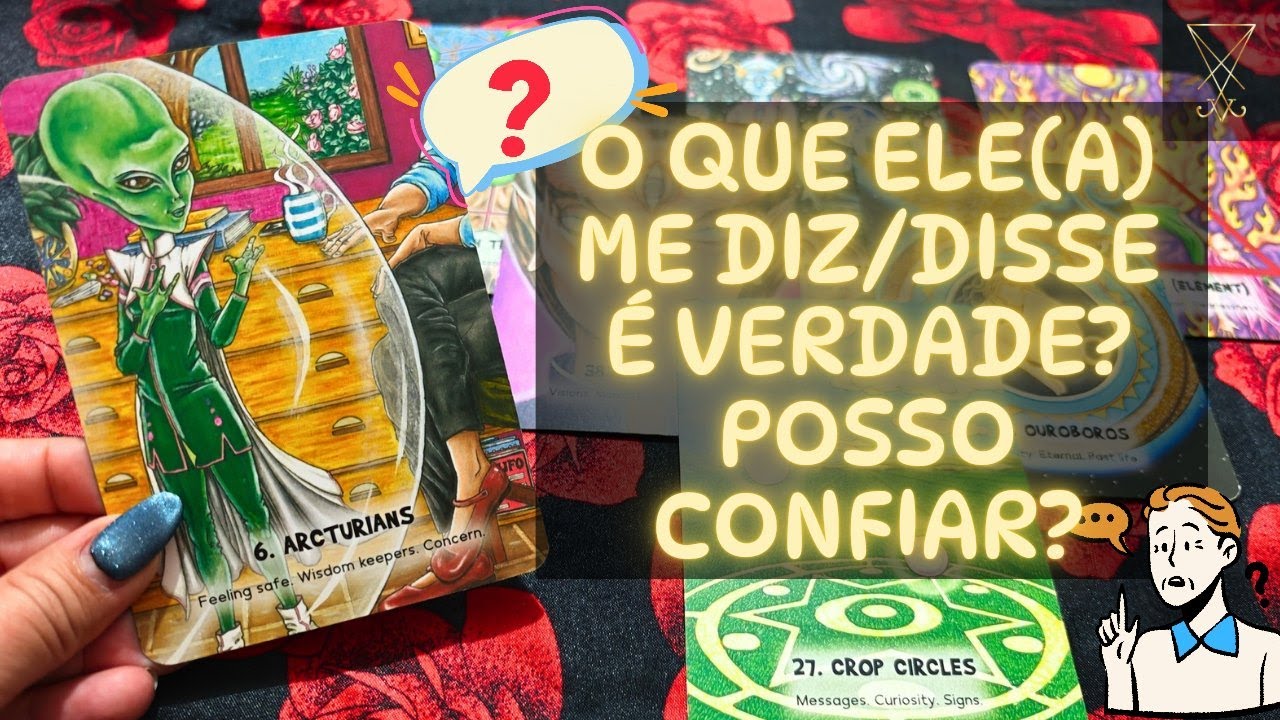 O que ele(a) me diz/disse é verdade? posso confiar? 81998966126