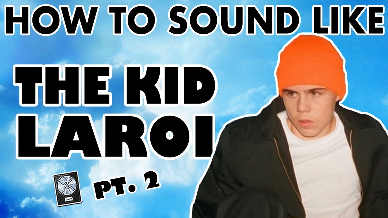 How to Sound Like THE KID LAROI - 