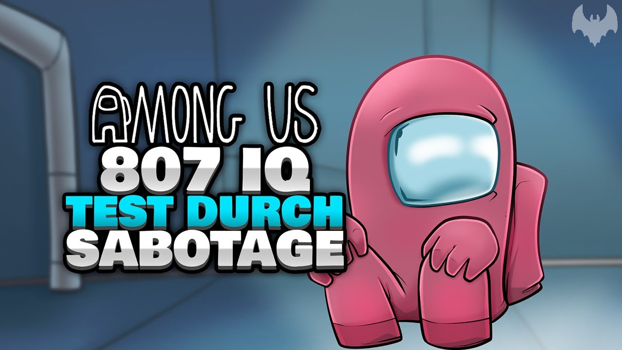 807 IQ TEST DURCH SABOTAGE ⚡ - ♠ Among Us ♠