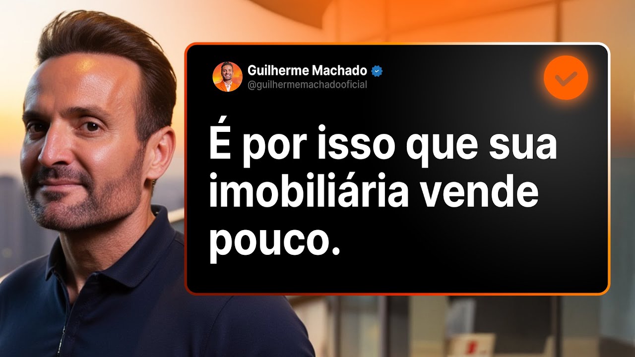 É Por Isso Que Sua Imobiliária Não Vende Mais | Guilherme Machado