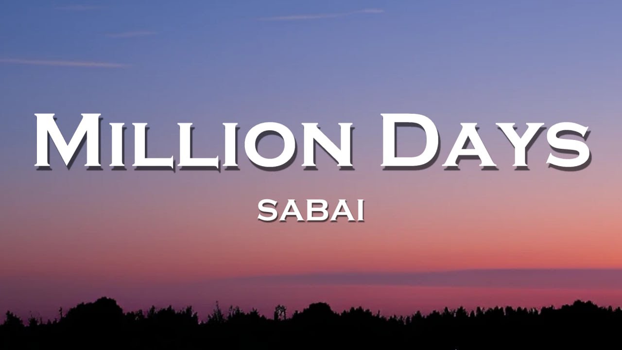 SABAI - Million Days (Lyrics) feat. Hoang, Claire Ridgely