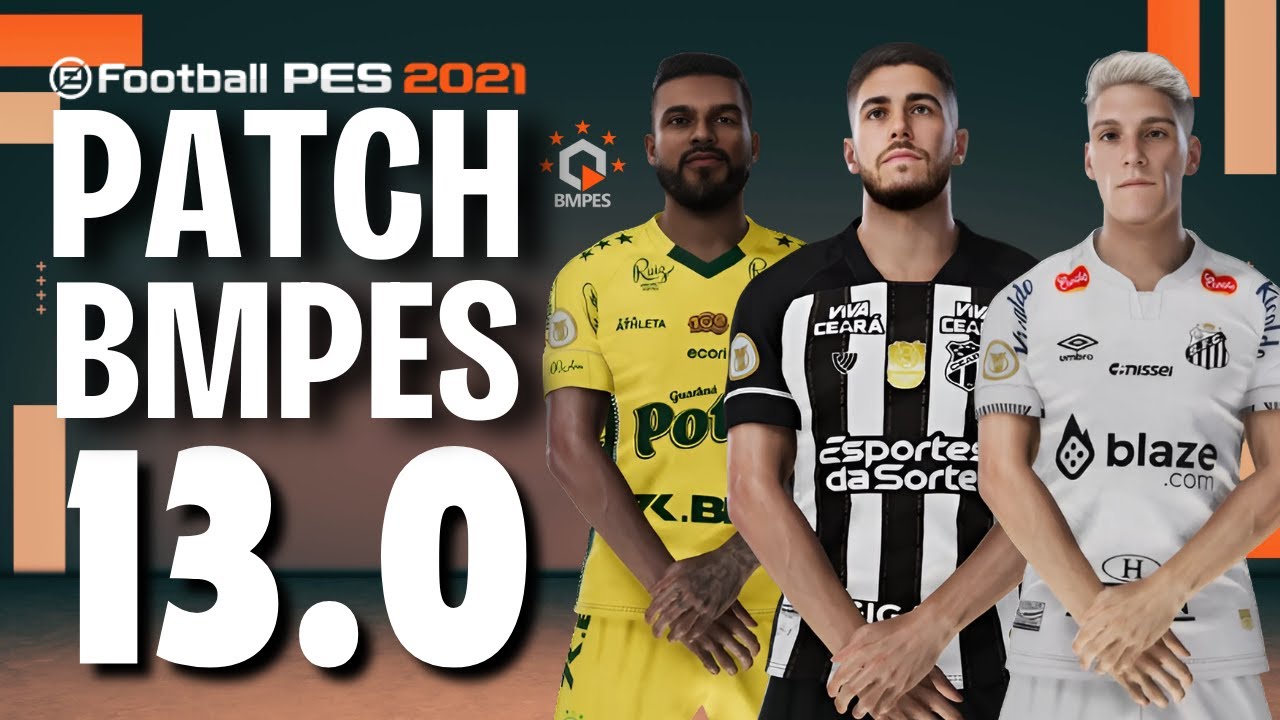 PATCH BMPES 13.0 | NOVAS FACES | T&Eacute;CNICOS | EST&Aacute;DIOS | KITS | TRANSFER&Ecirc;NCIAS | PES 2021 ATUALIZADO
