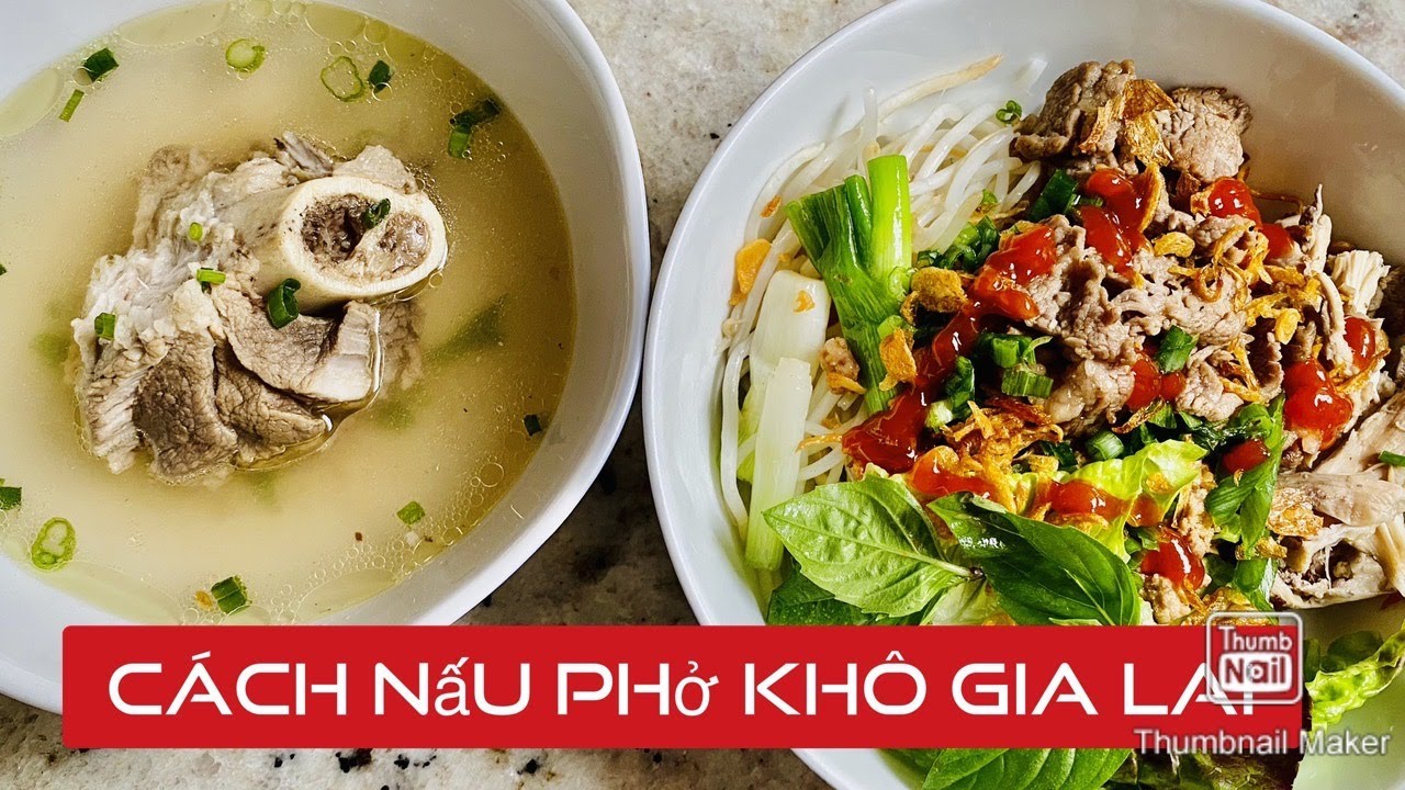 C&aacute;ch nấu phở kh&ocirc; Gia lai