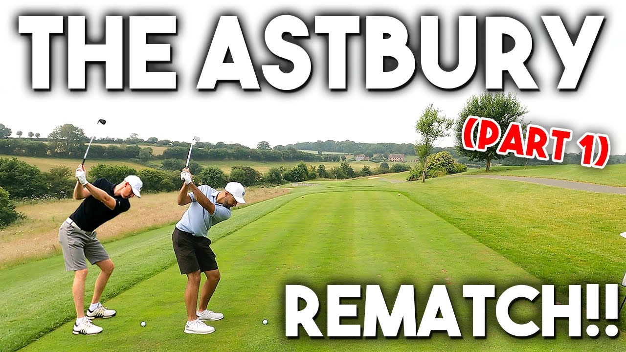 The Astbury - 9 Holes THE REMATCH!! (Part 1)