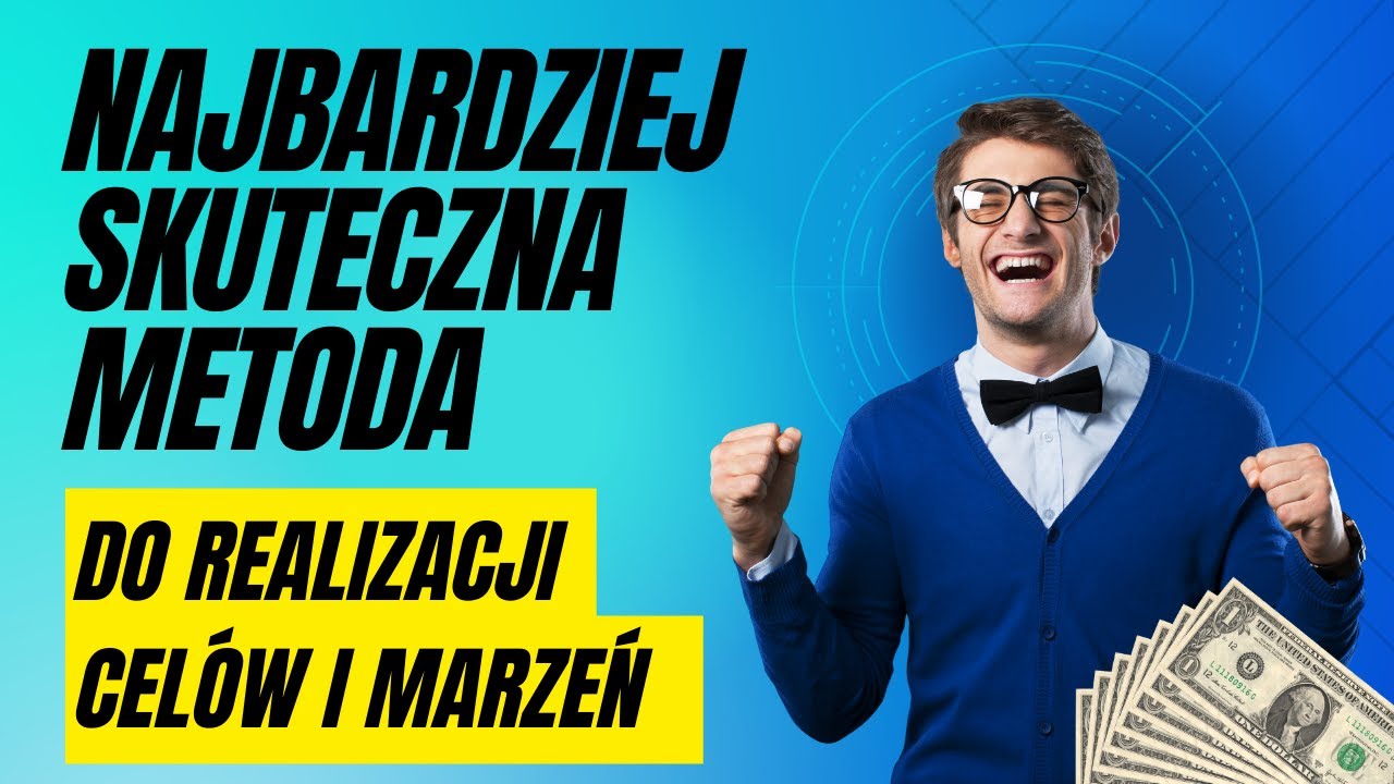 Jak realizować swoje Cele i Marzenia - Najbardziej skuteczna metoda SMART