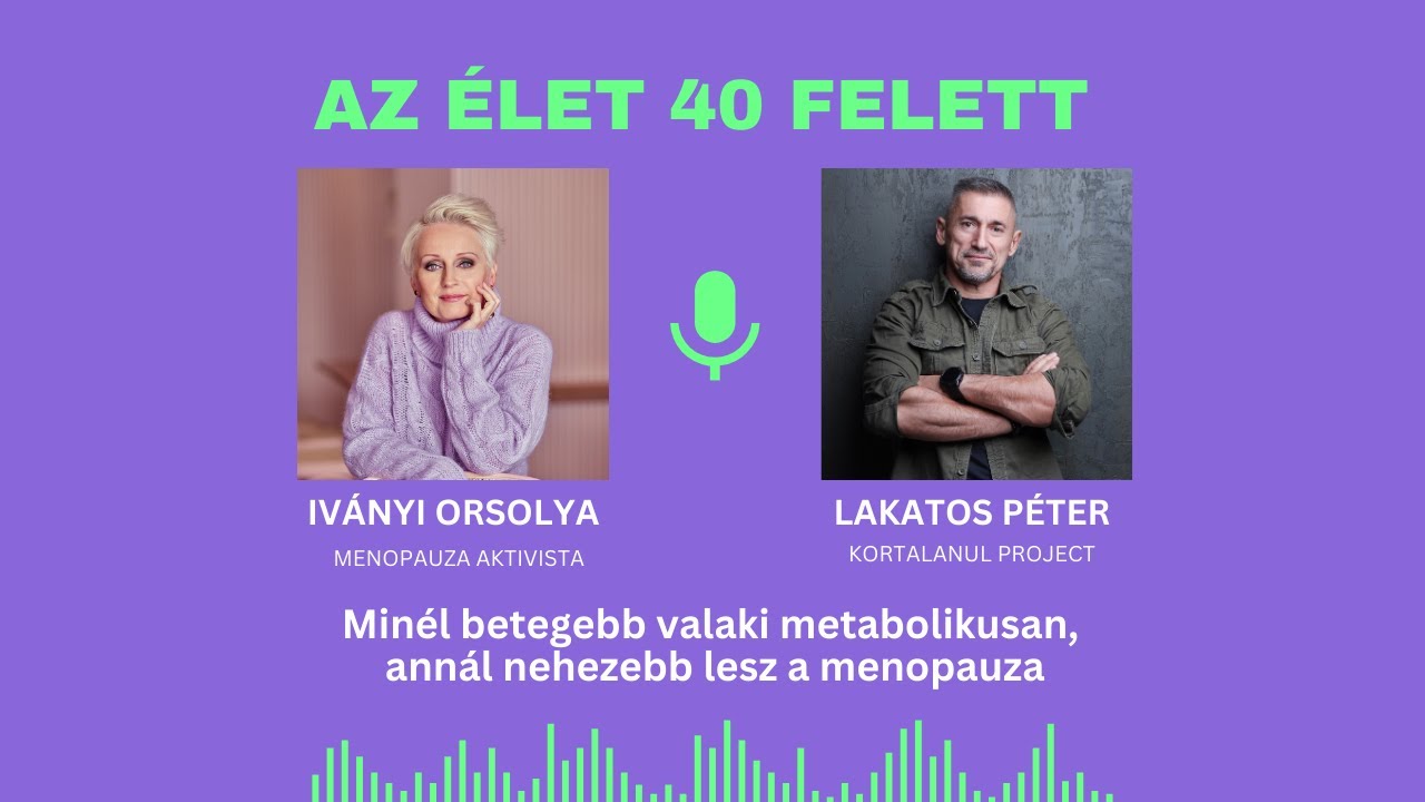 Lakatos Péter: Minél betegebb valaki metabolikusan, annál nehezebb lesz a menopauza