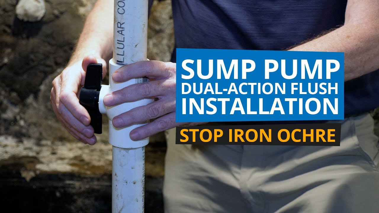 Sump Pump Dual-Action Flush Installation | Stop Iron Ochre