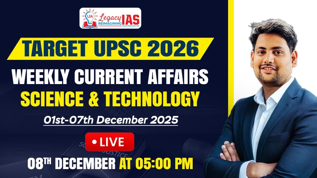 Science & Technology Current Affair For 1st-7th December 2025 I UPSC CSE 2026 I Legacy IAS Academy