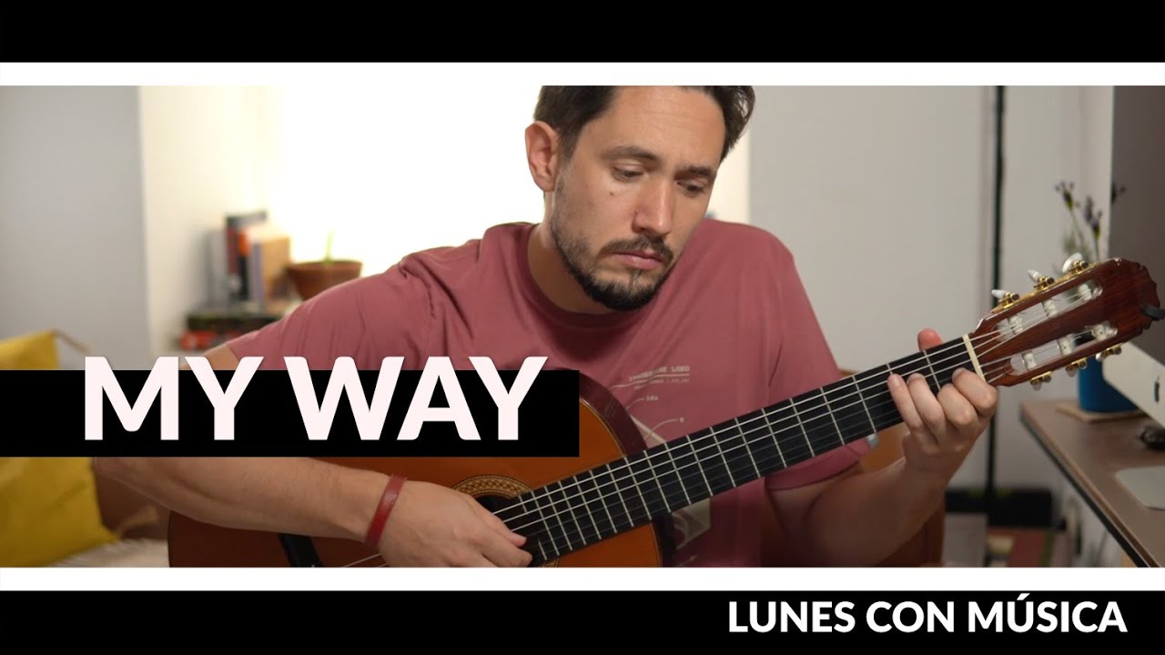 My way- Lunes con música no.63