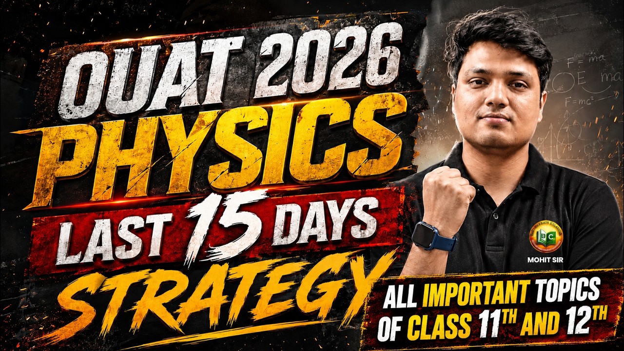 OUAT 2026 Physics Strategy || Last 15 Days Preparation Plan to Crack OUAT Exam