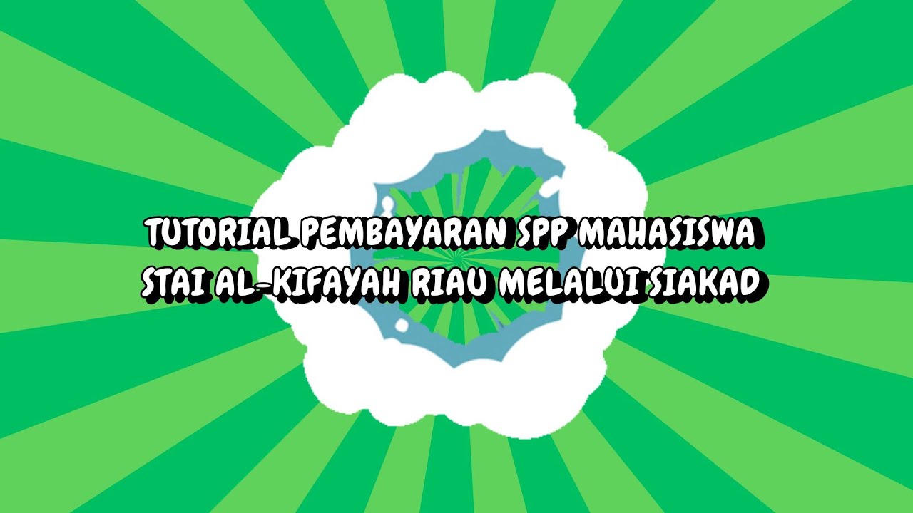 [SIAKAD CLOUD] Panduan Pembayaran SPP Mahasiswa STAI Al-Kifayah Melalui SIAKAD Cloud