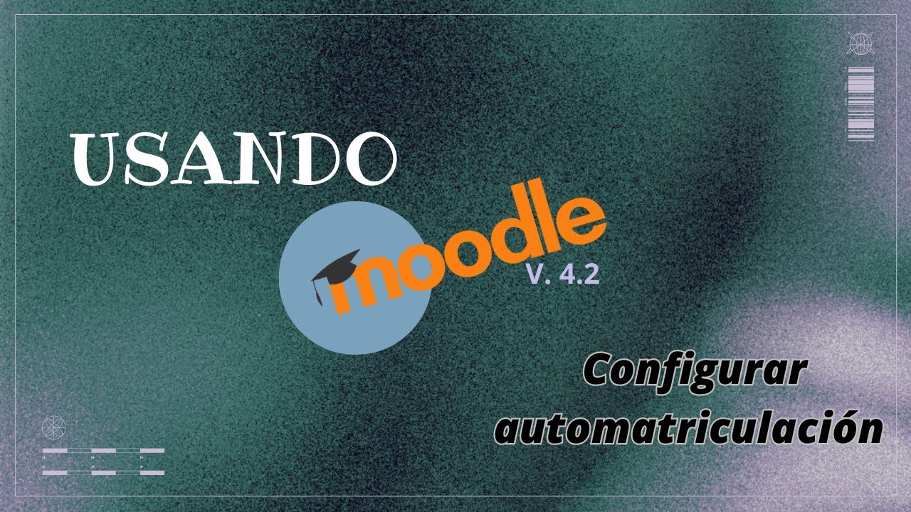 Automatriculación de estudiantes en Moodle V.4.2.