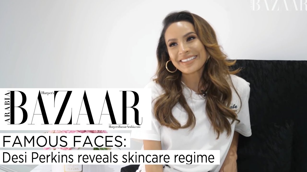 Famous Faces Episode 12: Desi Perkins Reveals Her Skincare Regime & How She Covers Up Her Breakouts