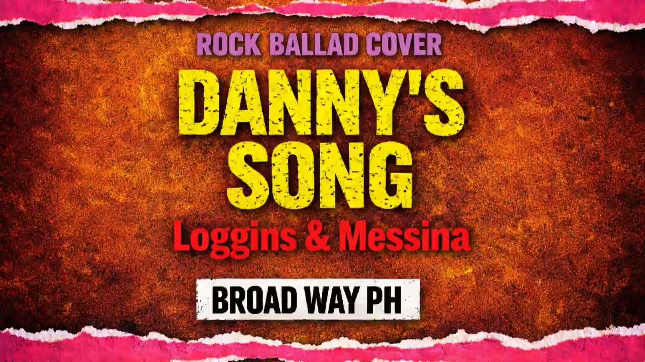 Danny’s Song - Loggins & Messina | Rock Ballad Cover | Broad Way PH