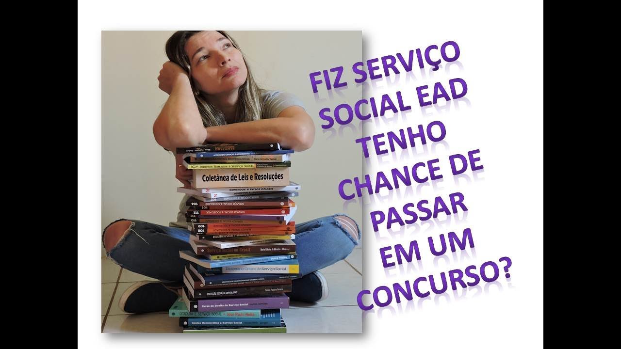 Fiz Serviço Social EAD tenho chance de passar em um concurso?