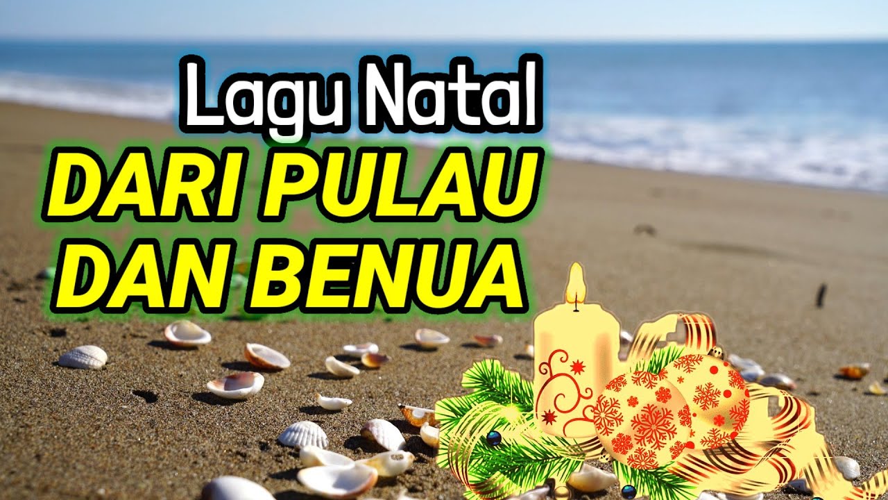 Lagu Natal -:Dari Pulau dan Benua