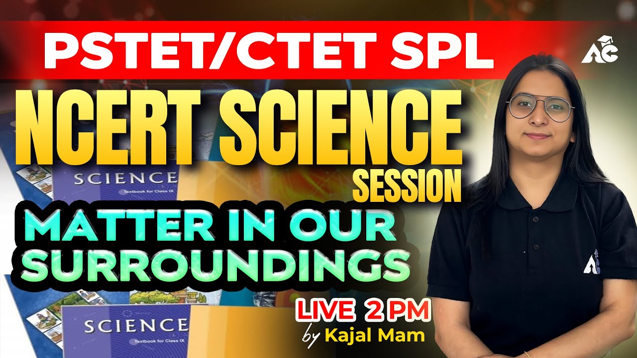 PSTET/CTET Special | NCERT Science Session | Matter in Our Surroundings | By Kajal Mam | Live 2 PM