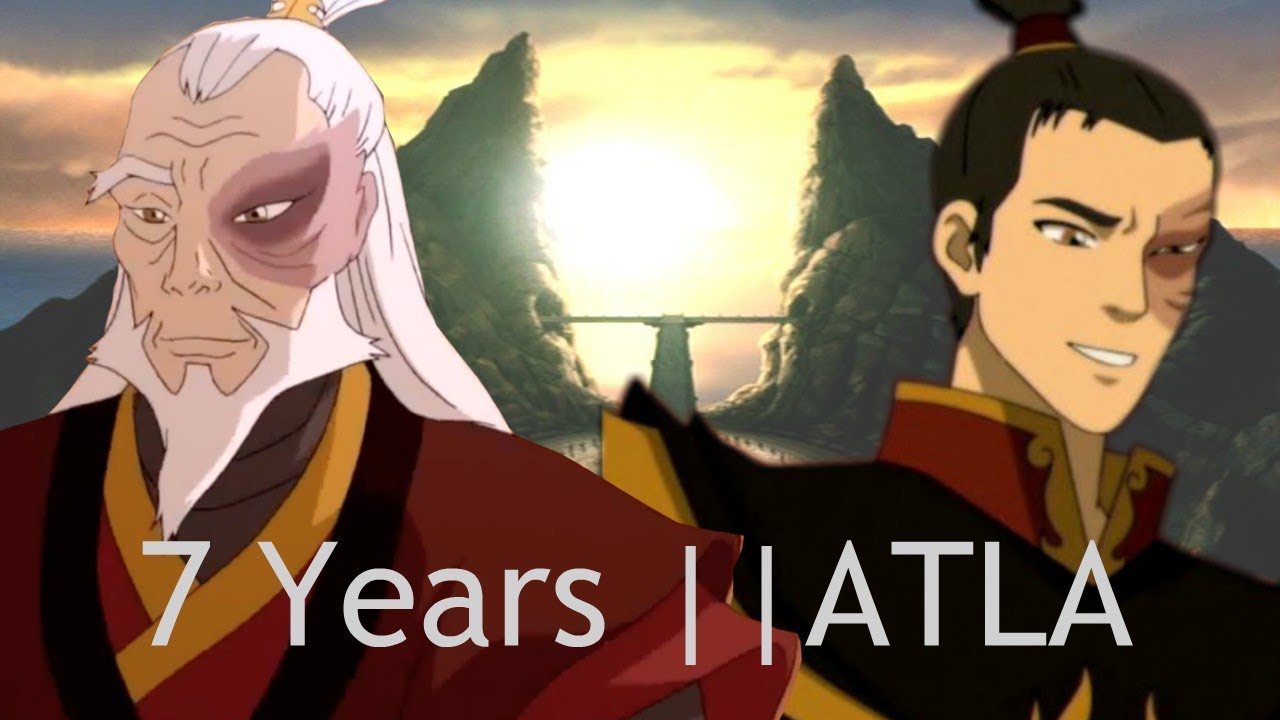 7 Years || ATLA