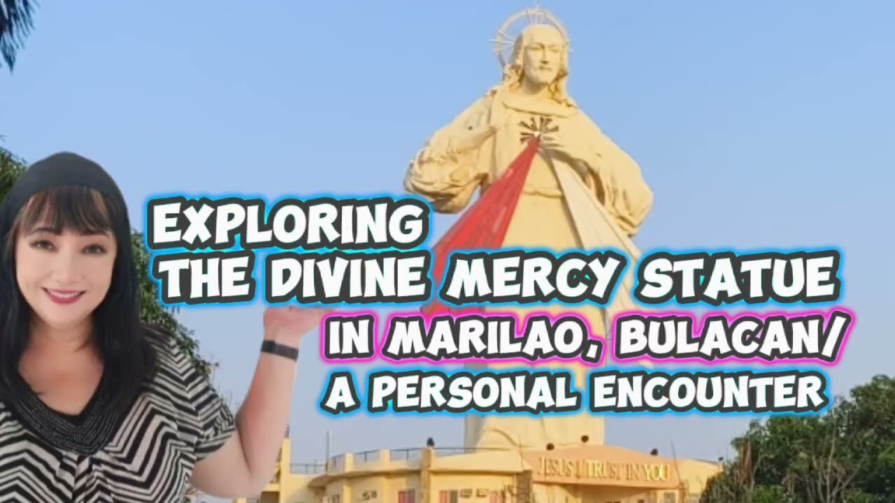 EXPLORING THE DIVINE MERCY STATUE IN MARILAO BULACAN/ A PERSONAL ENCOUNTER