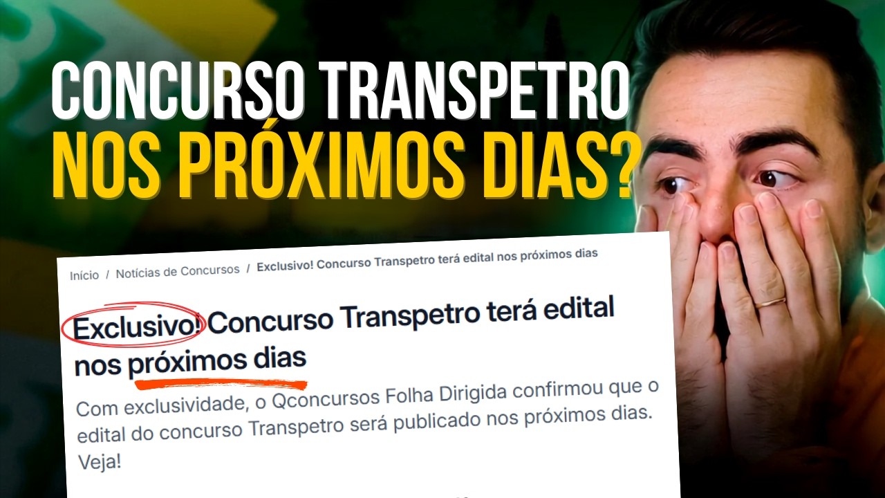 URGENTE: Edital Transpetro 2026 Pode Sair nos Pr&oacute;ximos Dias?