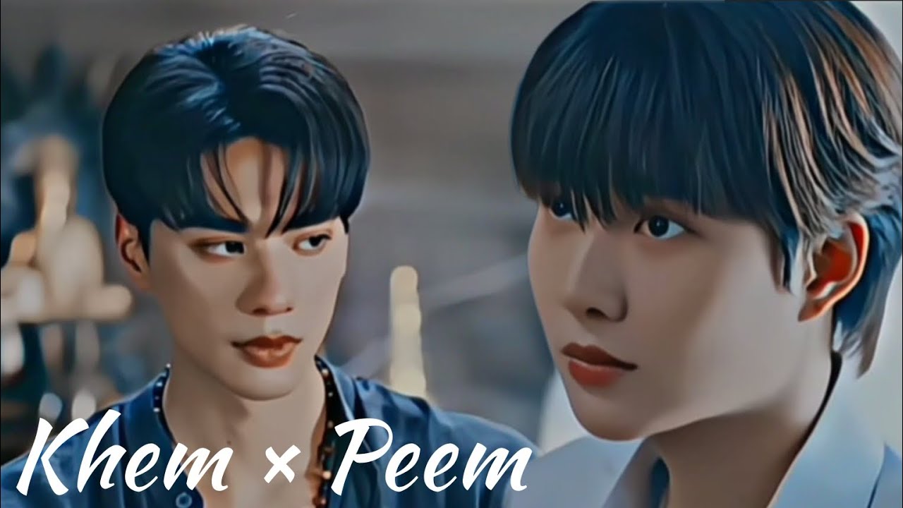 Khem ✘ Peem | I Don't Even Think About You | FMV