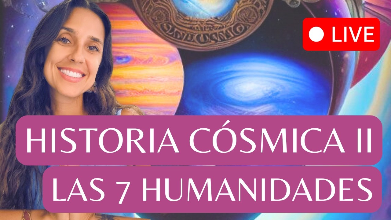 🔴 LAS 7 HUMANIDADES ~ el gran viaje del ALMA y del ESPÍRITU