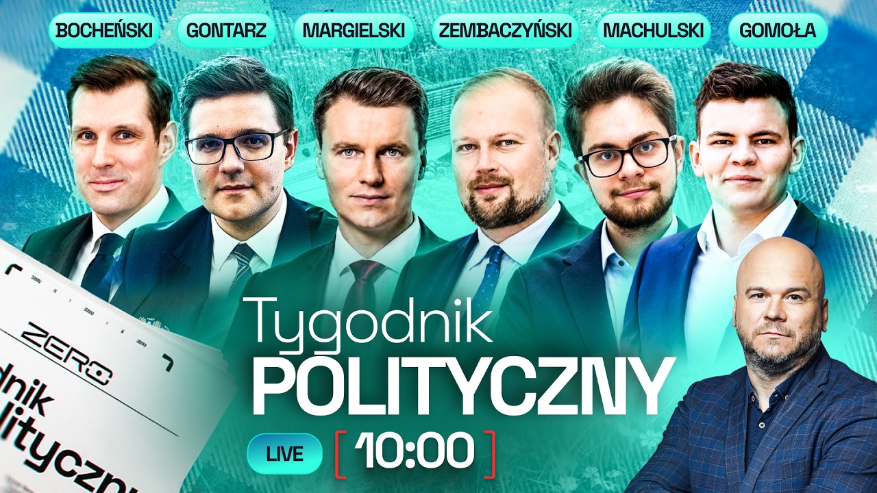 TYGODNIK POLITYCZNY #10 - BOCHEŃSKI, ZEMBACZYŃSKI, GONTARZ, MARGIELSKI, MACHULSKI, GOMOŁA