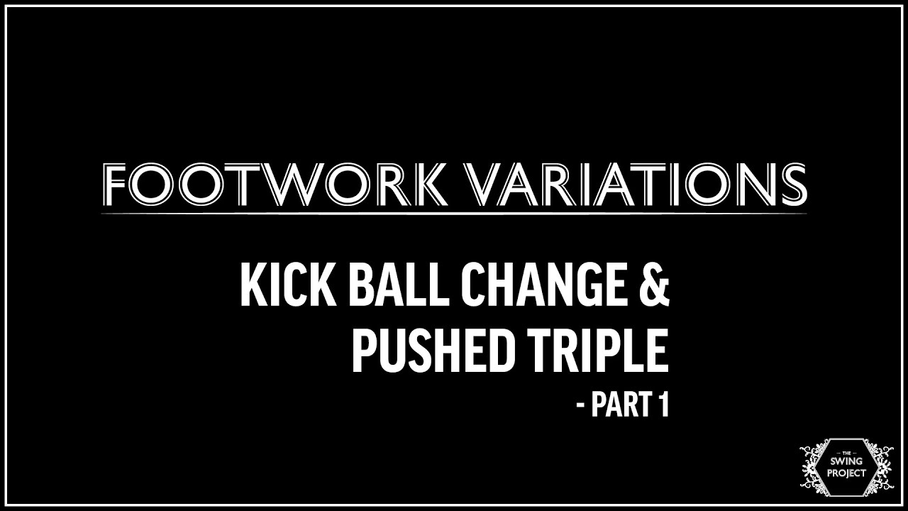Lindy Hop Footwork Variations - Kick Ball Change & Pushed Triple Part 01
