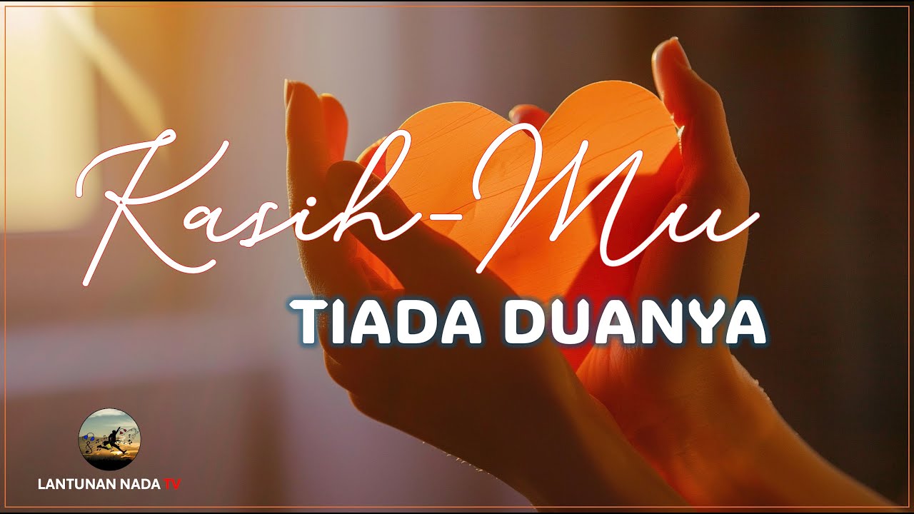 Kasih Mu Tiada Duanya