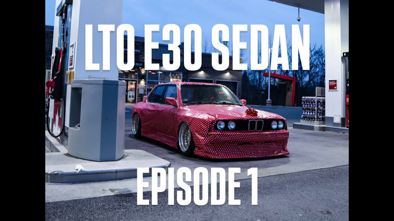 LTO E30 SEDAN episode 1