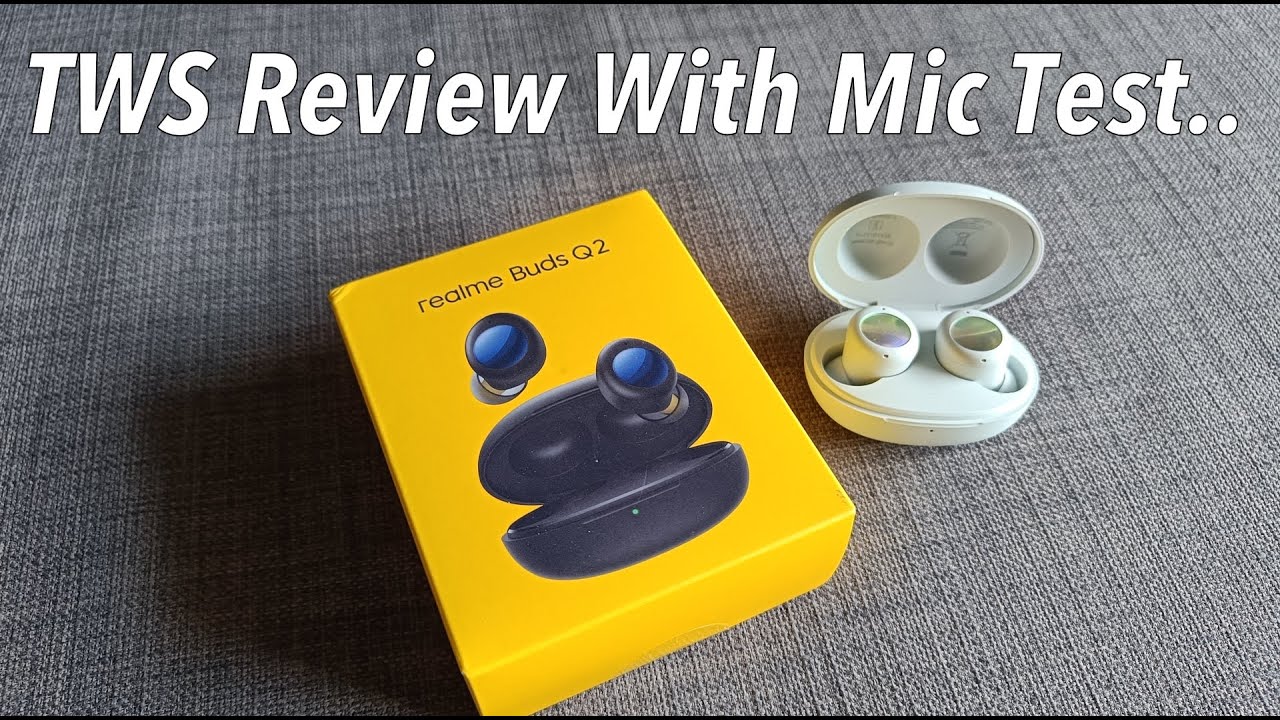Realme Buds Q2 Review - Budget TWS with ANC