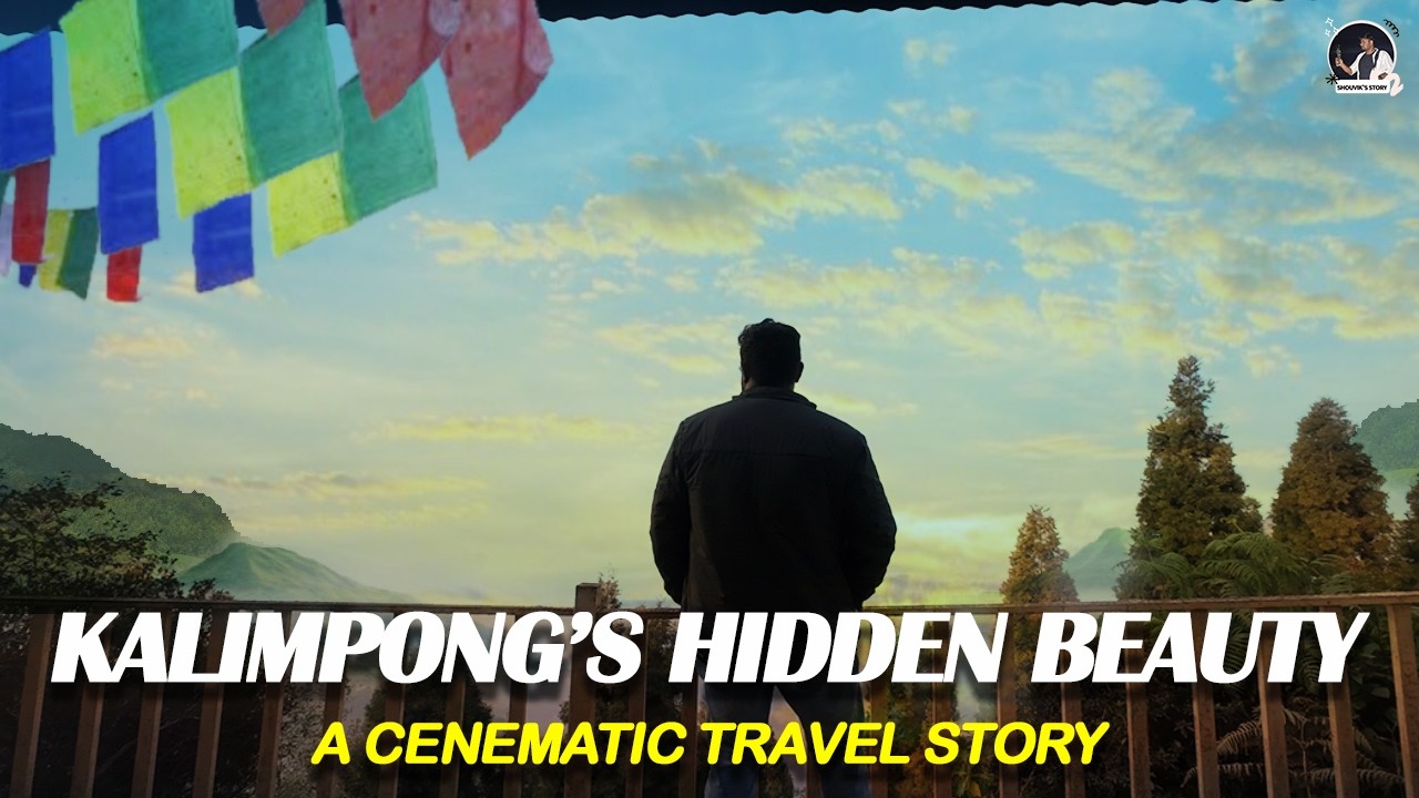 Kalimpong’s Hidden Beauty | A Cinematic Travel Story 🌄| আমরা ঘুরে দেখবো উত্তরবঙ্গের স্বর্গ Kalimpong