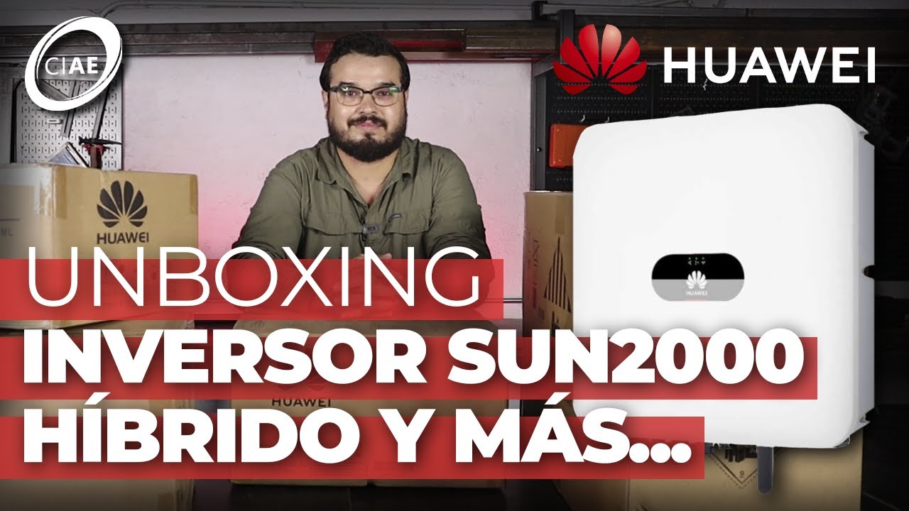Unboxing Inversor SUN2000 de Huawei, un inversor flexible a tus necesidades actuales y futuras.