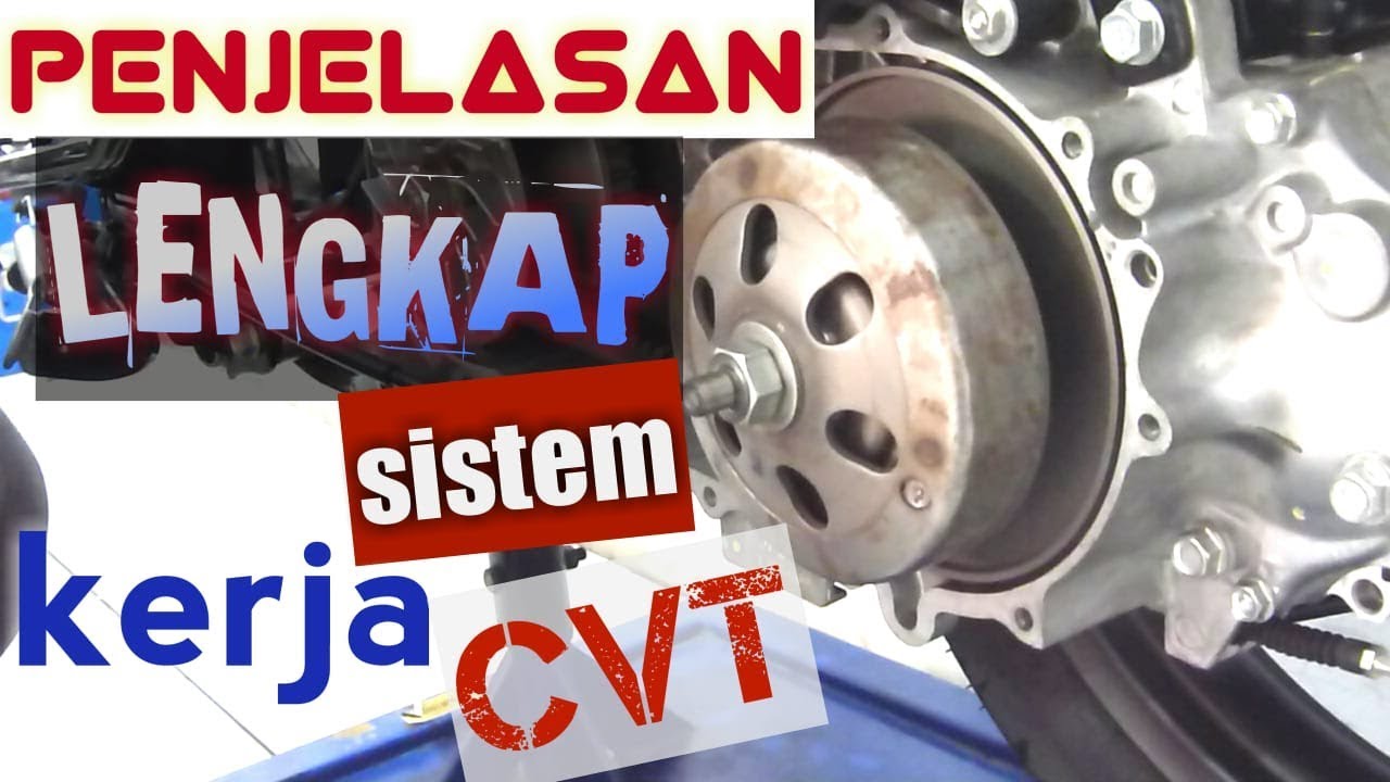 Penjelasan Lengkap sistem kerja CVT
