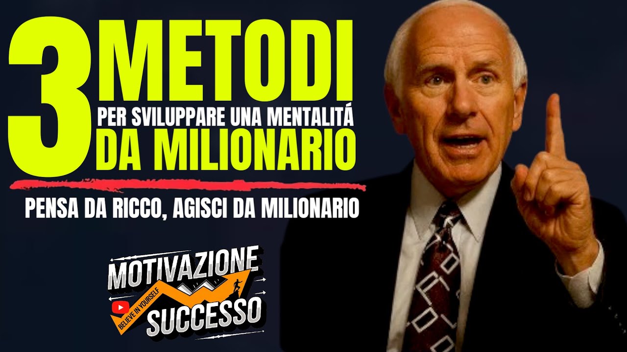3 Metodi per Sviluppare una Mentalità da Milionario | Jim Rohn Motivazione e Sucesso