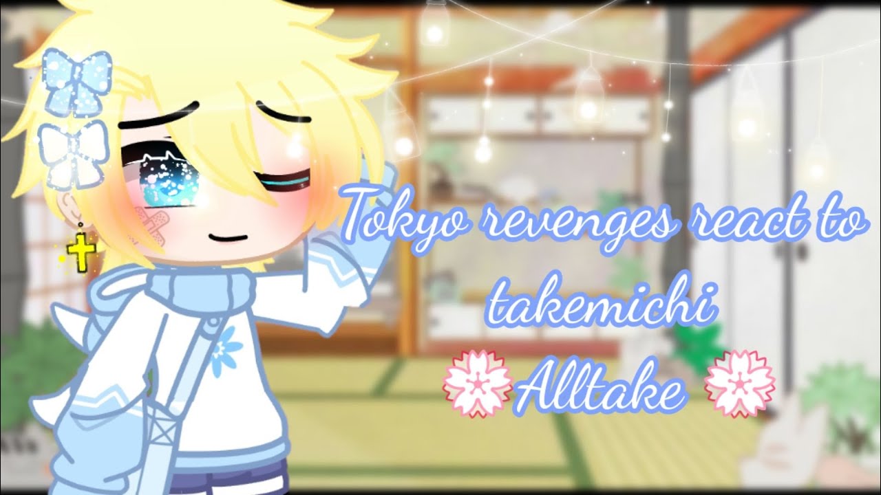 Tokyo revenges react to takemichi  (🇬🇧 / 🇹🇭) || 💮Alltake 💮 || Tokyo revengers