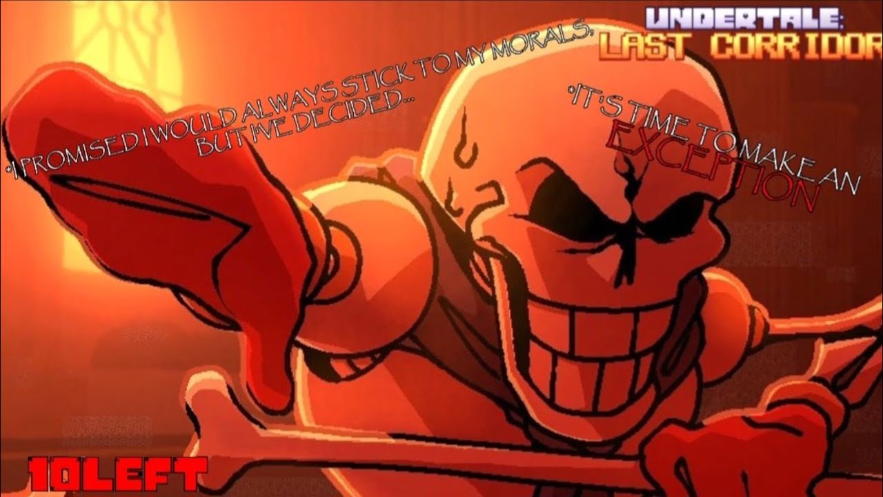 [Undertale: Last Corridor]10LEFT(revenge papyrus)